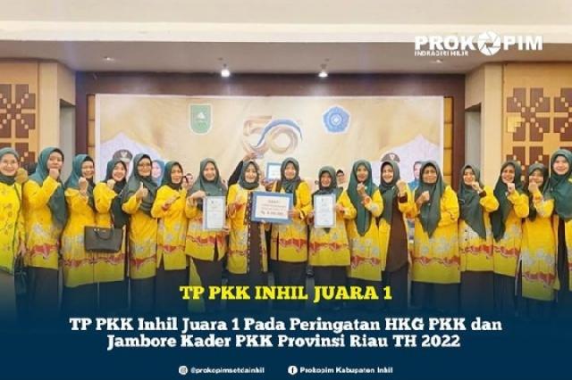 TP - PKK Inhil Sabet Juara 1 dan harapan 1 di Kategori Lomba Jambore Kader PKK dan kategori Posyandu di Tingkat Prov Riau.